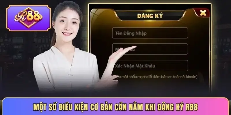 Một số điều kiện cơ bản cần nắm khi đăng ký R88